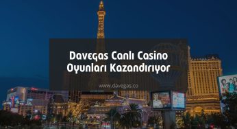 Davegas Canlı Casino Oyunları Kazandırıyor