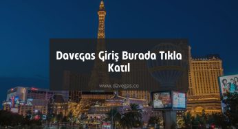 Davegas Giriş Burada Tıkla Katıl