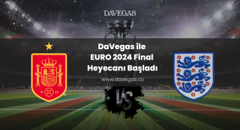 DaVegas ile EURO 2024 Final Heyecanı Başladı